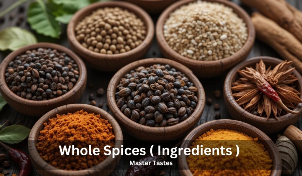 Whole Spices ( Ingredients )