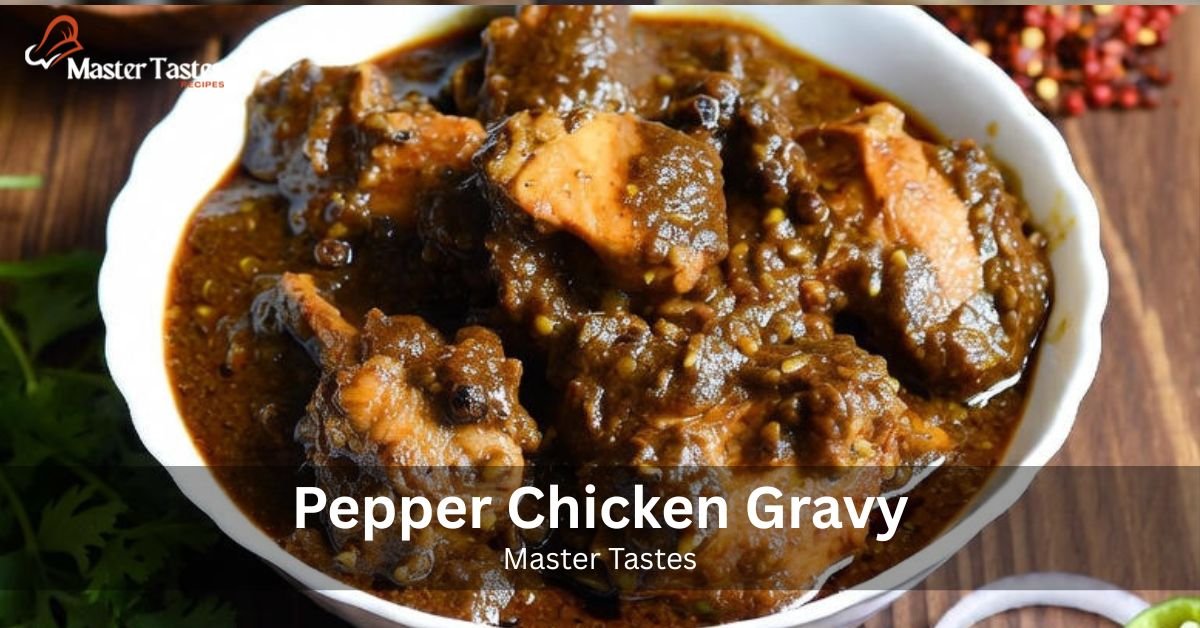 Pepper Chicken Gravy by Mastertastes